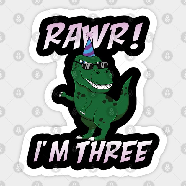 T-Rex Birthday Rawr I'm 3 Three Anniversary Funny Gift Sticker by jkshirts